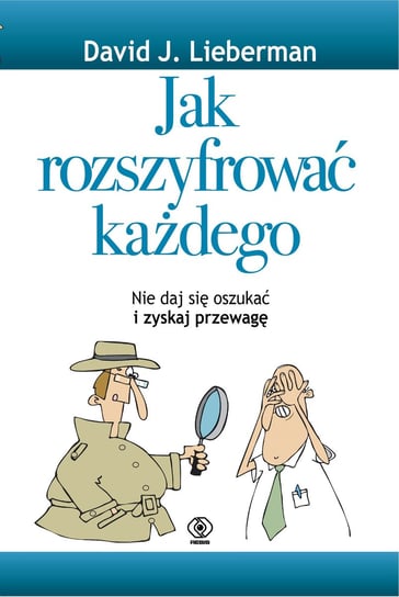 Jak rozszyfrować każdego. Nie daj się oszukać i zyskaj przewagę - ebook epub Lieberman David J.