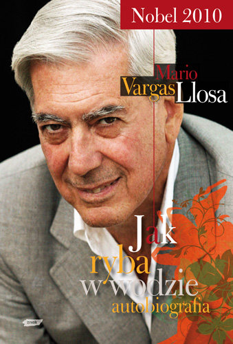 Jak ryba w wodzie. Autobiografia Llosa Mario Vargas