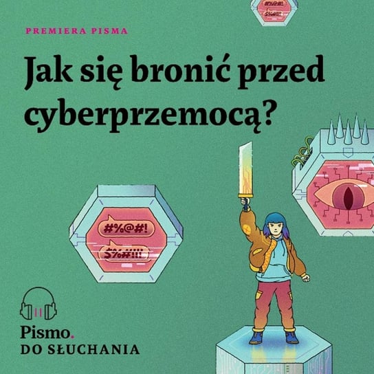 Jak się bronić przed cyberprzemocą? - Premiera Pisma - podcast - audiobook Opracowanie zbiorowe