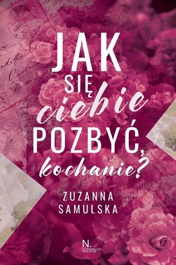 Jak się ciebie pozbyć, kochanie? - ebook mobi Zuzanna Samulska