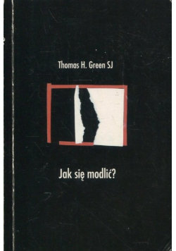 Jak się modlić Green Thomas