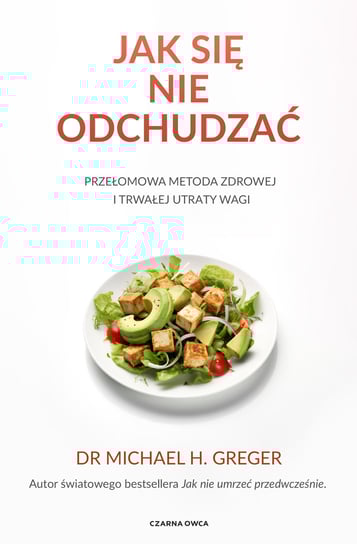 Jak się nie odchudzać Greger Michael