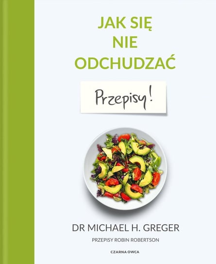 Jak się nie odchudzać. Przepisy - ebook PDF Greger Michael, Robertson Robin