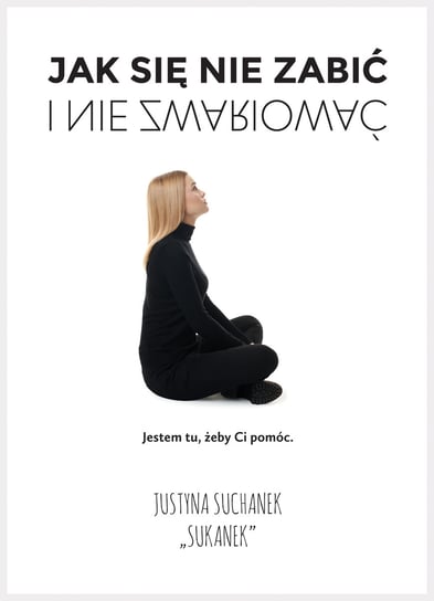 Jak się nie zabić i nie zwariować Suchanek Justyna