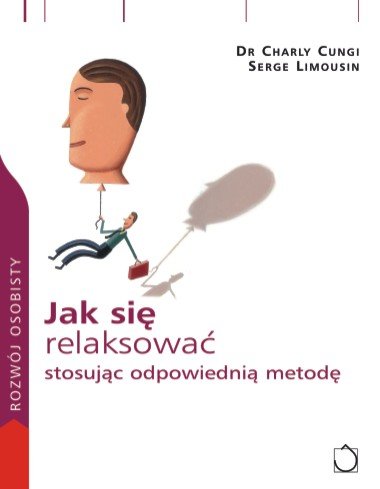 Jak się Relaksować Stosując Odpowiednią Metodę Cungi Charly, Limousin Serge