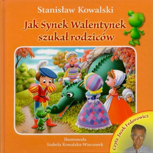 Jak Synek Walentynek szukał rodziców Kowalski Stanisław
