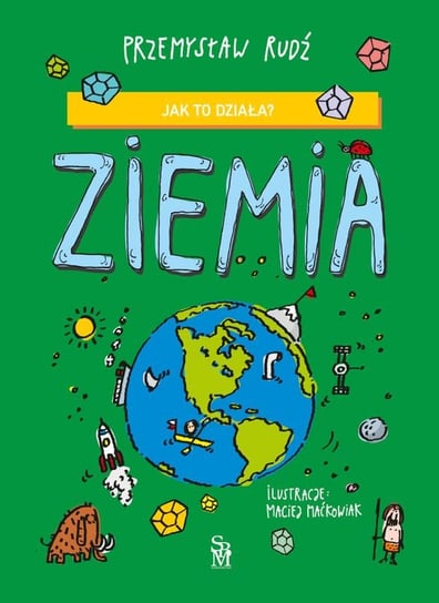 Jak to działa? Ziemia Rudź Przemysław