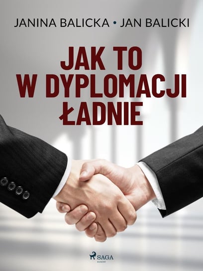 Jak to w dyplomacji ładnie Janina Balicka, Jan Balicki