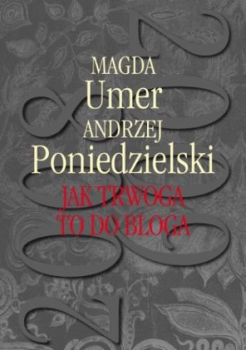 Jak trwoga to do bloga 2008-2009 (książka) Umer Magda, Poniedzielski Andrzej