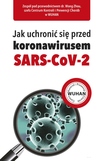 Jak uchronić się przed koronawirusem SARS-CoV-2 Opracowanie zbiorowe