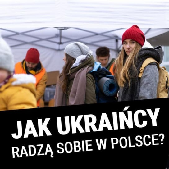 Jak Ukraińcy radzą sobie w Polsce? Katarzyna Dębkowska i Cezary Kaźmierczak - podcast Janke Igor