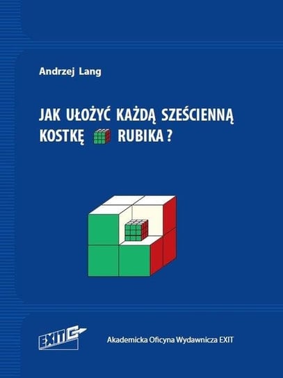 Jak ułożyć każdą sześcienną kostkę Rubika? Lang Andrzej