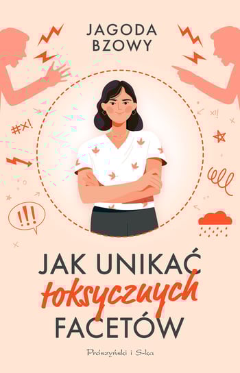 Jak unikać toksycznych facetów Jagoda Bzowy