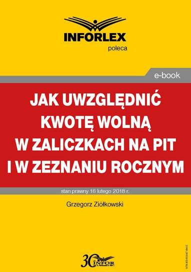 Jak uwzględniać kwotę wolną w zaliczkach na PIT i w zeznaniu rocznym Ziółkowski Grzegorz