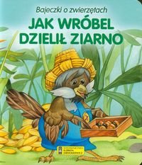 Jak wróbel dzielił ziarno Opracowanie zbiorowe