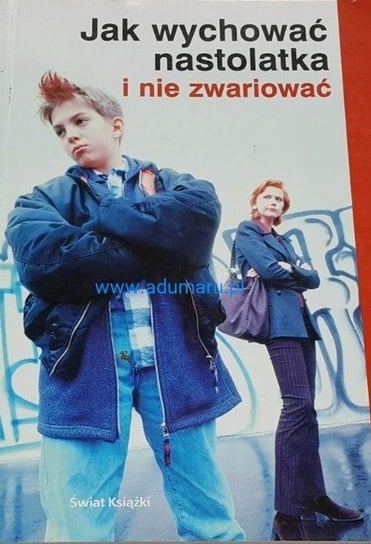 Jak wychować nastolatka i nie zwariować - W opisie | Książka w Empik