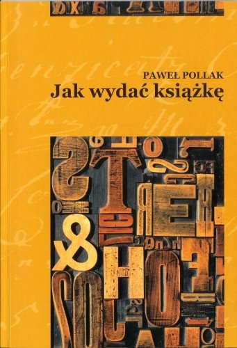 Jak wydać książkę Pollak Paweł