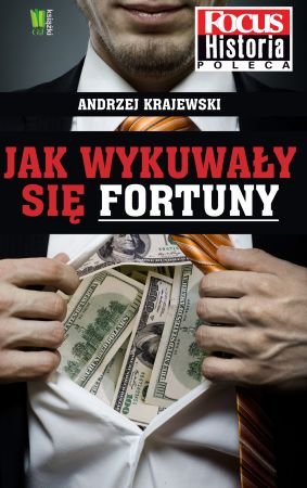 Jak wykuwały sie fortuny Krajewski Andrzej