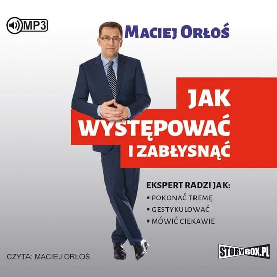 Jak występować i zabłysnąć Orłoś Maciej