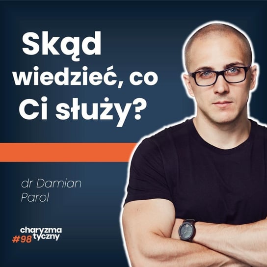 Jak „wytrzymać" na diecie i nie zwariować? Motywacja, nastawienia i narzędzia | dr Damian Parol - Podcast Charyzmatyczny - podcast - audiobook Straszak Dawid