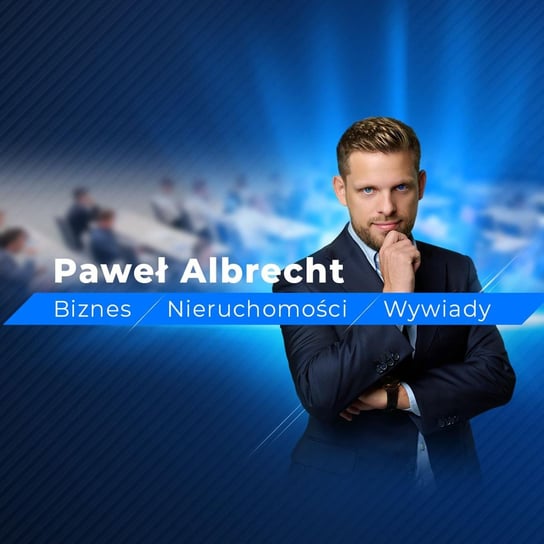 Jak YouTube pomaga przedsiębiorcom w biznesie? | Wojciech Siryk - Albrecht o nieruchomościach - podcast Albrecht Paweł