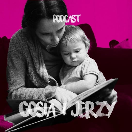 Jak zachęcić dziecko do czytania? - Gosia i Jerzy - podcast Rajkow-Krzywicka Małgorzata, Rajkow-Krzywicki Jerzy