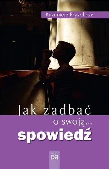 Jak zadbać o swoją... spowiedź Homo Dei