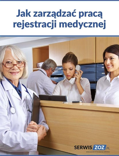 Jak zarządzać pracą rejestracji medycznej - ebook epub Opracowanie zbiorowe