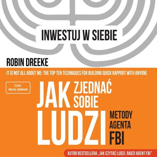 Jak zjednać sobie ludzi. Metody Agenta FBI - audiobook Dreeke Robin