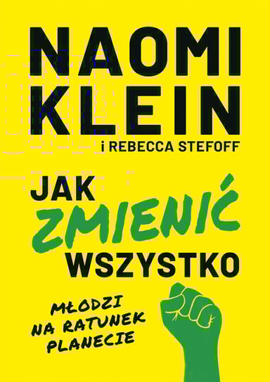 Jak zmienić wszystko. Młodzi na ratunek planecie Klein Naomi, Stefoff Rebecca