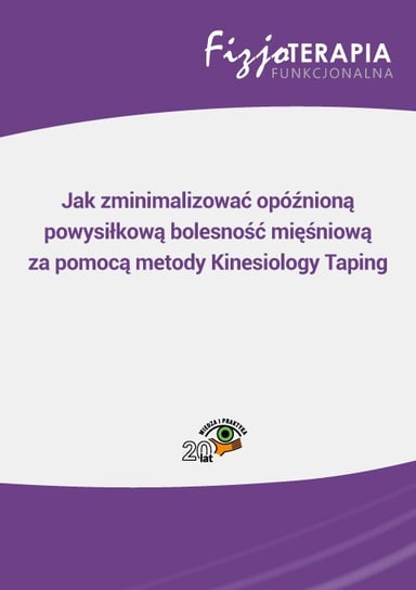 Jak zminimalizować opóźnioną powysiłkową bolesność mięśniową za pomocą metody Kinesiology Taping - ebook PDF Golberg Beata