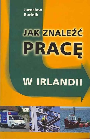 Jak znaleźć pracę w Irlandii Rudnik Jarosław