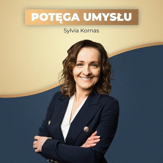 Jak Znaleźć Wewnętrzną Siłę Do Realizacji Celów? - Potęga Umysłu - podcast - audiobook Sylwia Kornas