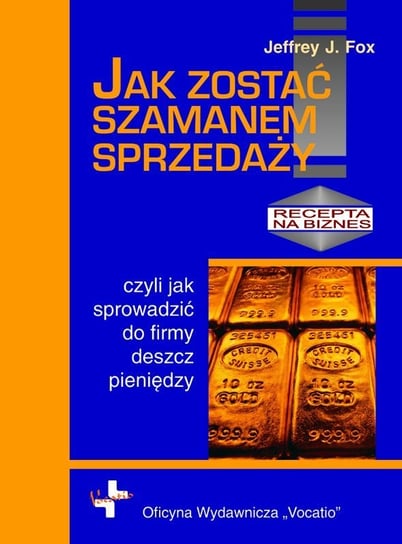 Jak zostać szamanem sprzedaży - ebook PDF Fox Jeffrey J.