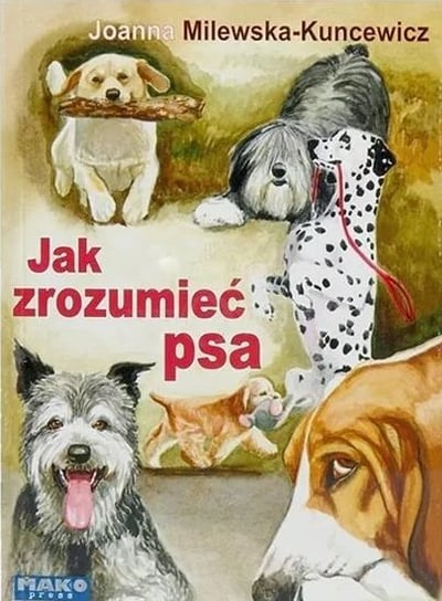 Jak zrozumieć psa Joanna Milewska-Kuncewicz