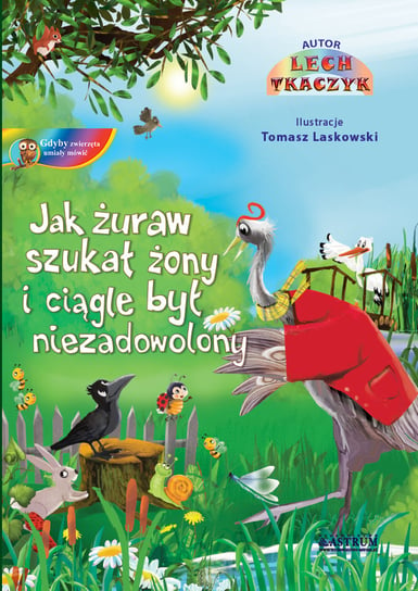 Jak żuraw szukał żony i ciągle był niezadowolony + CD Tkaczyk Lech