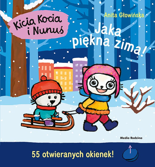 Jaka piękna zima! Kicia Kocia i Nunuś Głowińska Anita