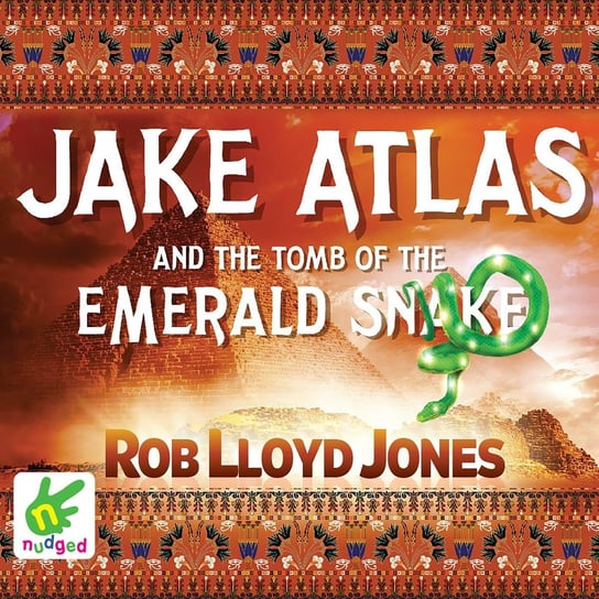 Jake Atlas and the Tomb of the Emerald Snake Jones Rob Lloyd