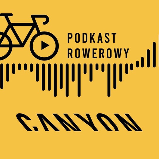 Jaki rower wybrać? Współczesne portfolio rowerowe - Paweł Steinke - Canyon [S02E18] - Podkast Rowerowy - podcast Peszko Piotr, Originals Earborne