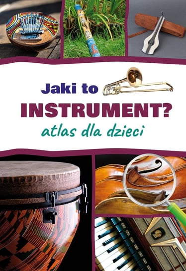 Jaki to instrument? Atlas dla dzieci Sawczyn Mateusz