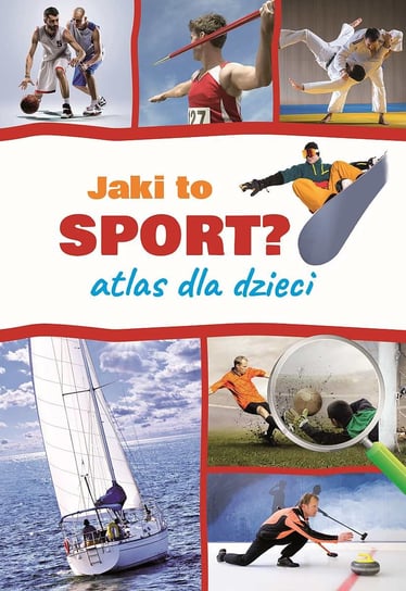 Jaki to sport? Atlas dla dzieci Szujecki Krzysztof