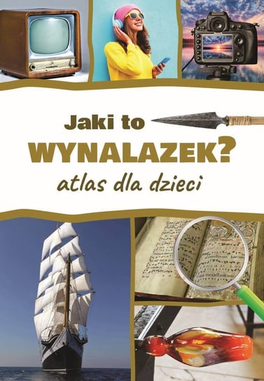 Jaki to wynalazek? Atlas dla dzieci - ebook PDF Górski Jarosław