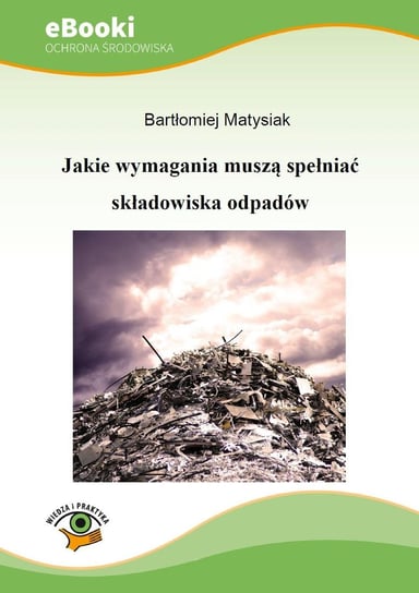 Jakie wymagania muszą spełniać składowiska odpadów Matysiak Bartłomiej