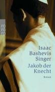 Jakob der Knecht Singer Isaac Bashevis