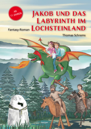 Jakob und das Labyrinth im Lochsteinland Edition Keiper
