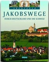 Jakobswege durch Deutschland und die Schweiz Mahro Annette