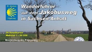 Jakobusweg in Sachsen-Anhalt Bartsch Sebastian, Schulz Rainer