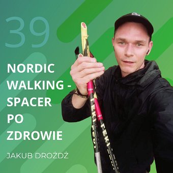 Jakub Drożdż – Nordic Walking – spacer po zdrowie. Chomiuk Tomasz