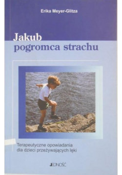 Jakub pogromca strachu Meyer-Glitza Erika