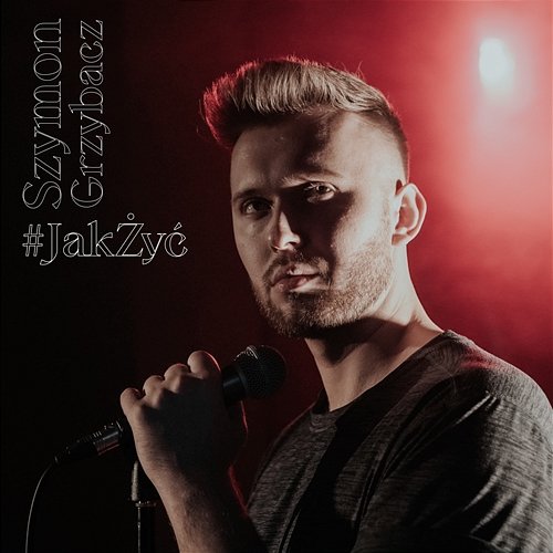 #Jakżyć Szymon Grzybacz